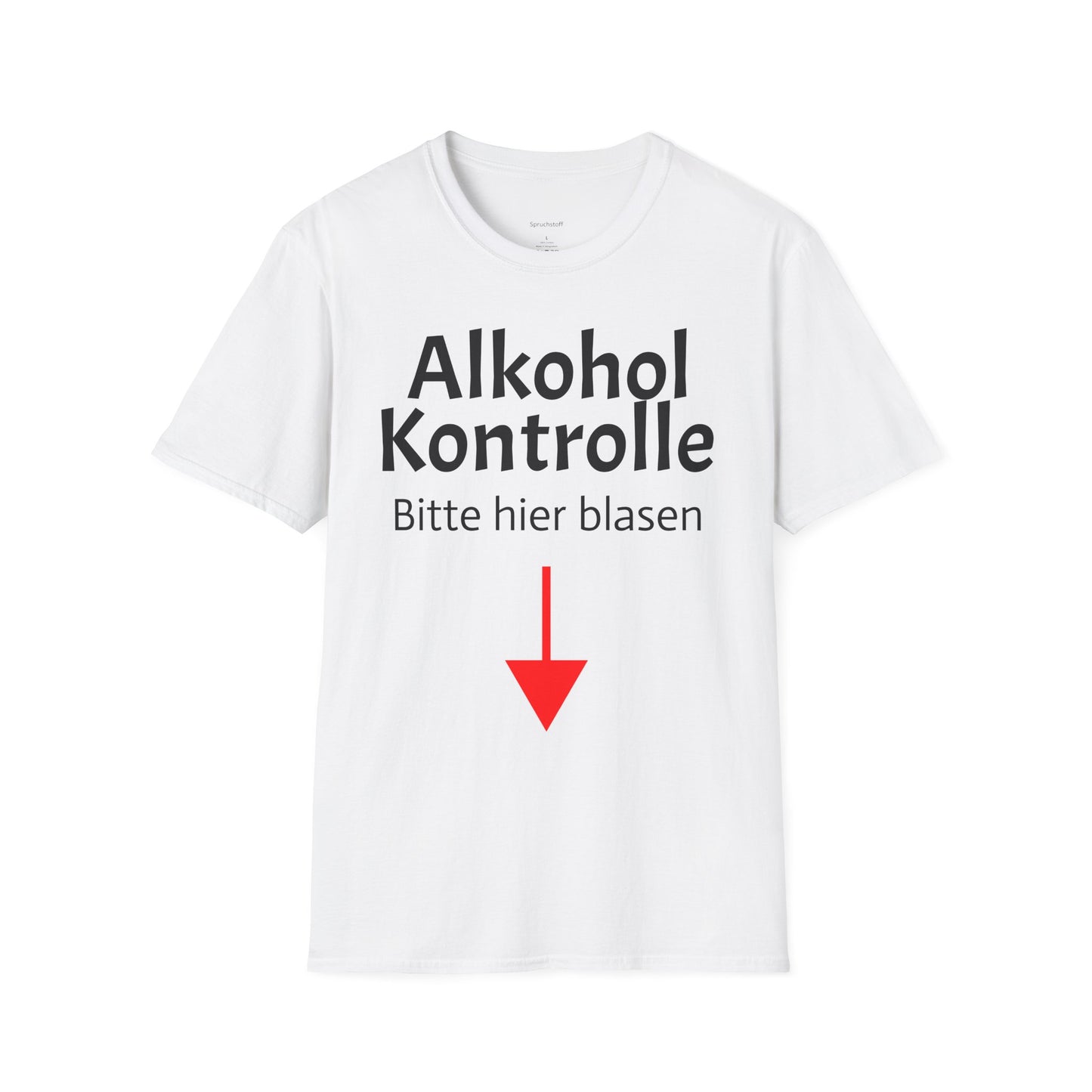 Alkohol Kontrolle (Unisex Softstyle T-Shirt)