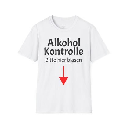 Alkohol Kontrolle (Unisex Softstyle T-Shirt)