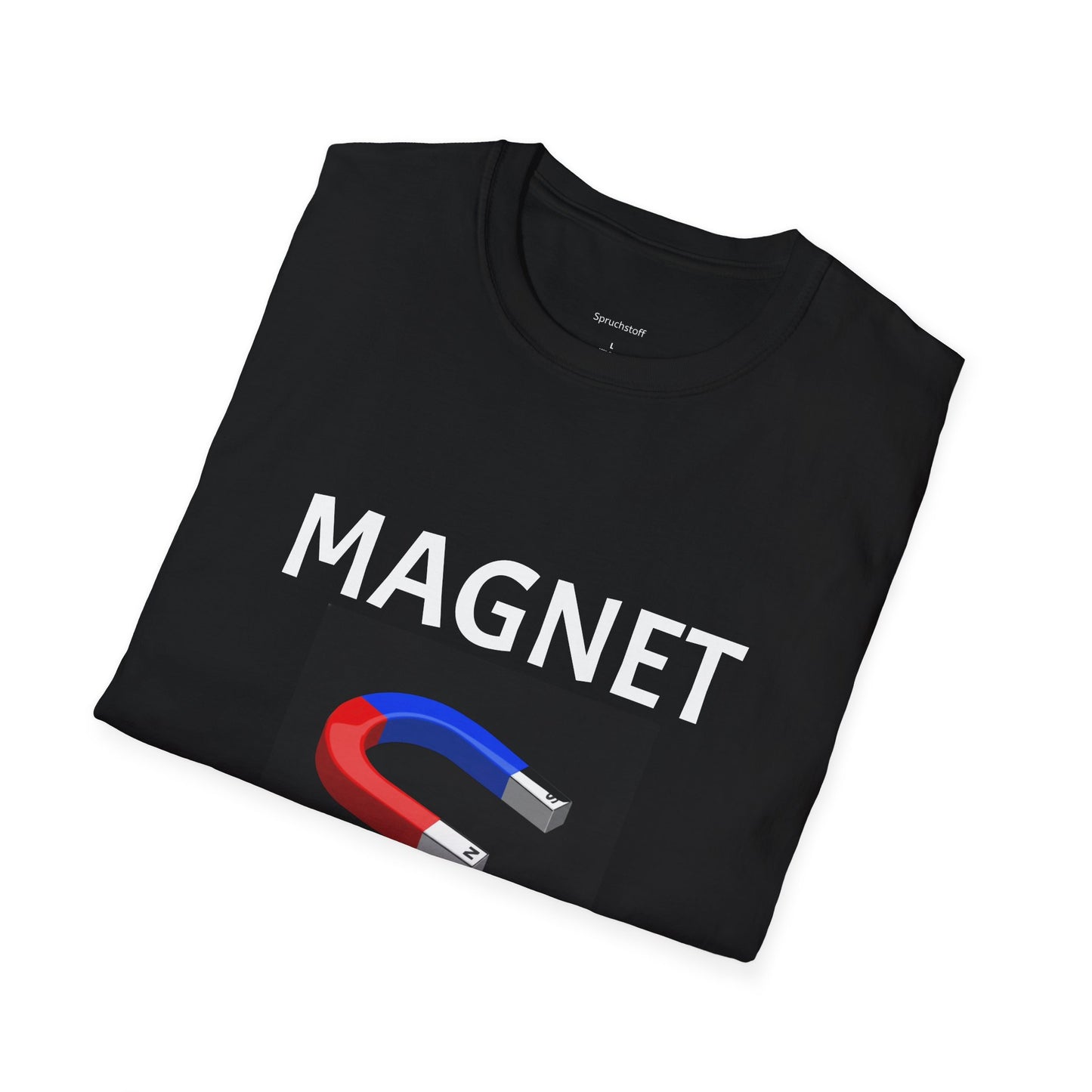 Ich Magnet mehr (Unisex Softstyle T-Shirt)