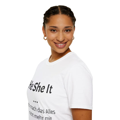Ich mach das alles nicht mehr mit (Unisex Softstyle T-Shirt)