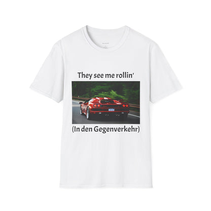 Rollin’ in den Gegenverkehr (Unisex Softstyle T-Shirt)