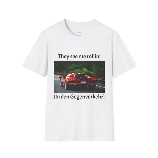 Rollin’ in den Gegenverkehr (Unisex Softstyle T-Shirt)