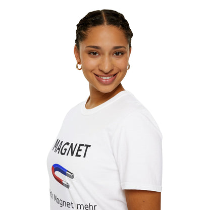 Ich Magnet mehr (Unisex Softstyle T-Shirt)