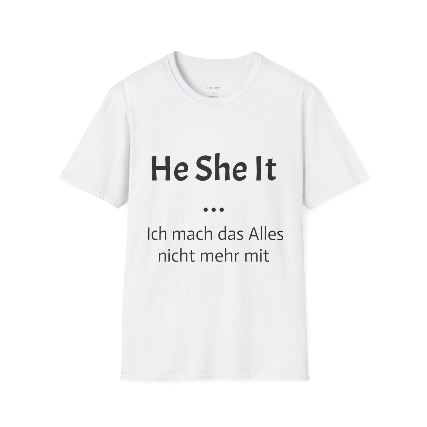 Ich mach das alles nicht mehr mit (Unisex Softstyle T-Shirt)