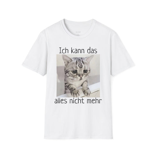 Ich kann das alles nicht mehr (Unisex Softstyle T-Shirt)